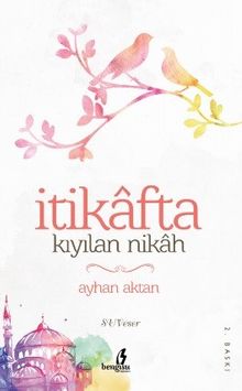 İtikafta Kıyılan Nikah - Ayhan Aktan PDF İndir