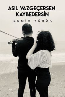 Asıl Vazgeçersen Kaybedersin - Semih Yörük PDF İndir