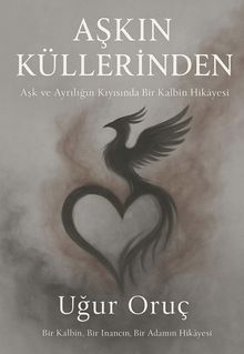 Aşkın Küllerinden - Uğur Oruç PDF İndir