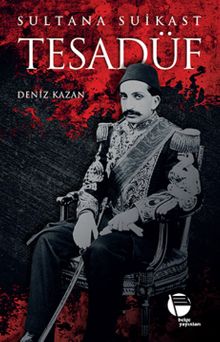 Tesadüf  Sultana Suikast - Deniz Kazan PDF İndir