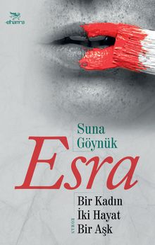 Esra  Bir Kadın İki Hayat Bir Aşk - Suna Göynük PDF İndir