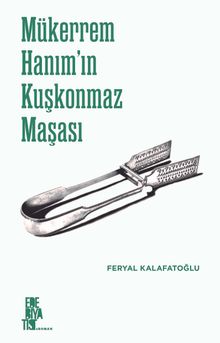 Mükerrem Hanım'ın Kuşkonmaz Maşası - Feryal Kalafatoğlu PDF İndir