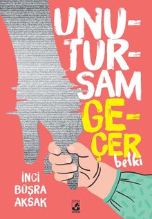 Unutursam Geçer Belki - İnci Büşra Aksak PDF İndir