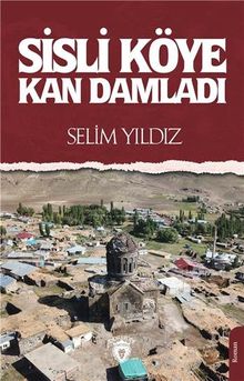Sisli Köye Kan Damladı - Selim Yıldız PDF İndir