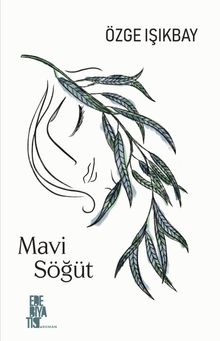 Mavi Söğüt - Özge Işıkbay PDF İndir