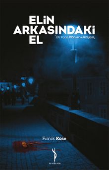 Elin Arkasındaki El - Faruk Köse PDF İndir