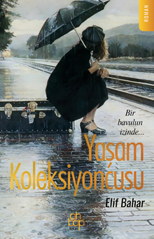 Yaşam Koleksiyoncusu - Elif  Bahar PDF İndir