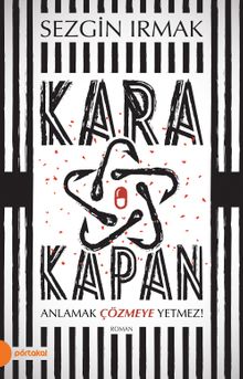 Kara Kapan  Anlamak Çözmeye Yetmez! - Sezgin Irmak PDF İndir