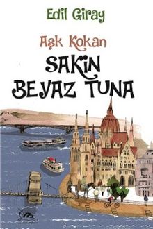 Sakin Beyaz Tuna - Edil Giray