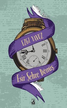 Esir Şehre Dönüş - Ezgi Yavuz PDF İndir