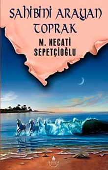 Sahibini Arayan Toprak / Sabırağacı Dizisi - Mustafa Necati Sepetçioğlu PDF İndir