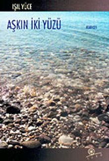 Aşkın İki Yüzü - Işıl Yüce
