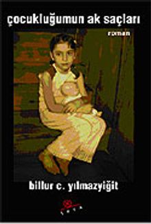 Çocukluğumun Ak Saçları - Billur Cavidan Yılmazyiğit PDF İndir