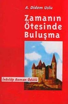 Zamanın Ötesinde Buluşma - A. Didem Uslu PDF İndir