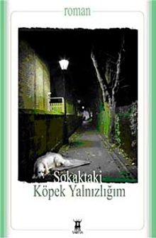 Sokaktaki Köpek Yanlızlığım - Erhan Akyüz PDF İndir
