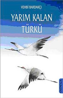 Yarım Kalan Türkü - Vehbi Bardakçı PDF İndir