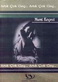 Artık Çok Geç - Murat Keçeci PDF İndir