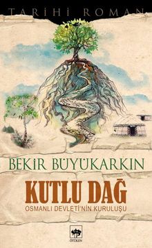 Kutlu Dağ - Bekir Büyükarkın PDF İndir