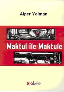 Maktul ile Maktule - Alper Yalman PDF İndir