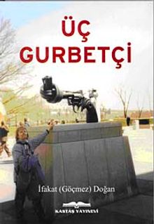 Üç Gurbetçi - İfakat Göçmez Doğan PDF İndir