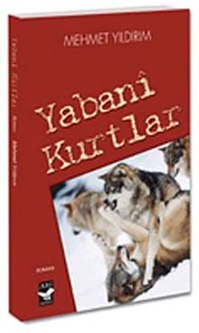 Yabani Kurtlar - Mehmet Yıldırım PDF İndir