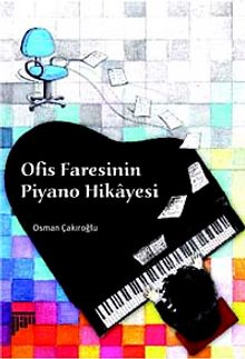 Ofis Faresinin Piyano Hikayesi - Osman Çakıroğlu PDF İndir