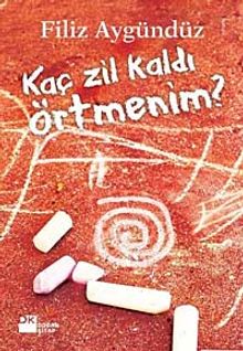 Kaç Zil Kaldı Örtmenim? - Filiz Aygündüz PDF İndir