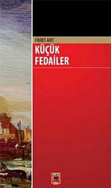 Küçük Fedailer - Fikret Arıt