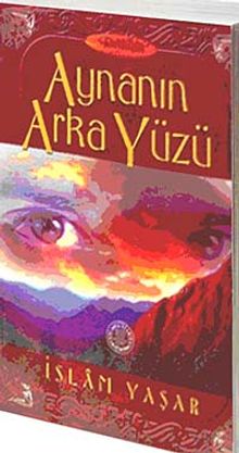 Aynanın Arka Yüzü - İslam Yaşar
