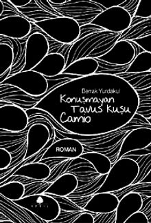 Konuşmayan Tavus Kuşu Camio - Berrak Yurdakul PDF İndir