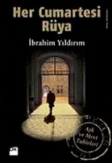 Her Cumartesi Rüya  Aşk ve Mevt Tabirleri - İbrahim Yıldırım