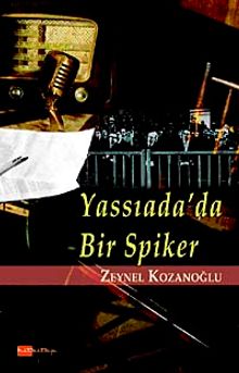 Yassıada'da Bir Spiker - Zeynel Kozanoğlu PDF İndir