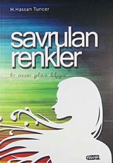Savrulan Renkler  Bir Ermeni Gelinin Hikayesi - H. Hassan Tuncer PDF İndir