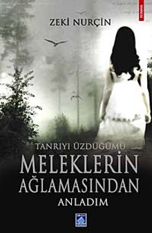 Tanrıyı Üzdüğümü Meleklerin Ağlamasından Anladım - Zeki Nurçin PDF İndir