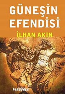 Güneşin Efendisi - İlhan Akın PDF İndir