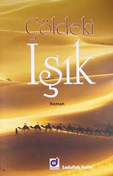 Çöldeki Işık - Sadullah Aydın PDF İndir