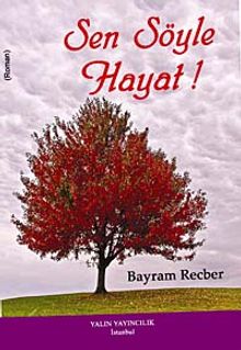 Sen Söyle Hayat - Bayram Recber
