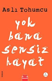 Yok Bana Sensiz Hayat - Aslı Tohumcu PDF İndir