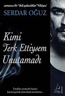 Kimi Terk Ettiysem Unutamadı - Serdar Oğuz PDF İndir