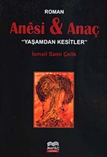 Anesi  Anaç  / "Yaşamdan Kesitler" - İsmail Sami Çelik PDF İndir