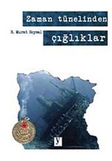 Zaman Tünelinden Çığlıklar - R. Murat Soysal