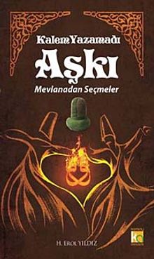 Kalem Yazamadı Aşkı  Mevlanadan Seçmeler - Mevlana PDF İndir