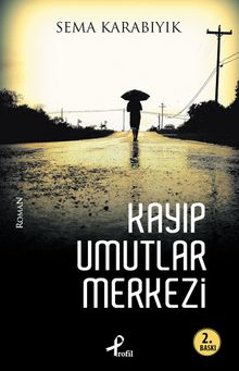 Kayıp Umutlar Merkezi - Sema Karabıyık PDF İndir