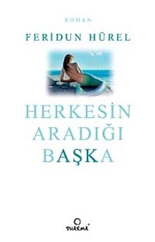 Herkesin Aradığı Başka - Feridun Hürel