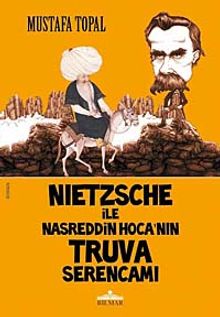Nietzsche ile Nasreddin Hoca'nın Truva Serencamı - Mustafa Topal PDF İndir
