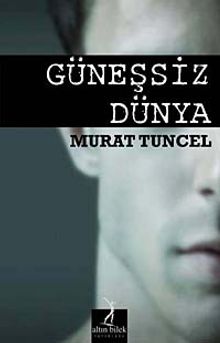 Güneşsiz Dünya - Murat Tuncel PDF İndir