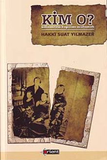 Kim O?  Bilinmezin Kapısını Aralamak - Hakkı Suat Yılmazer PDF İndir