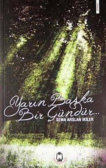 Yarın Başka Bir Gündür - Sema Arslan İkiler PDF İndir