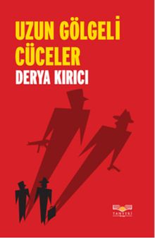 Uzun Gölgeli Cüceler - Derya Kırıcı PDF İndir