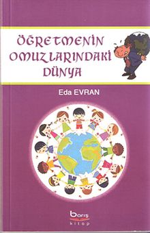 Öğretmenin Omuzlarındaki Dünya - Eda Evran PDF İndir